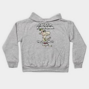 I suffer from Kinemortophobia. They scare me to death. Kids Hoodie